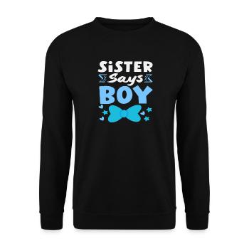Schwester Sagt Junge Gender Reveal Party - Unisex Pullover - Schwarz - Vorne - Alina (178cm) & Michal (187cm)