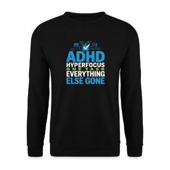 Adhd hyperfocus mode Adhd humor Neurodivergent - Unisex Sweatshirt - black - Front - Alina (178cm) & Michal (187cm)