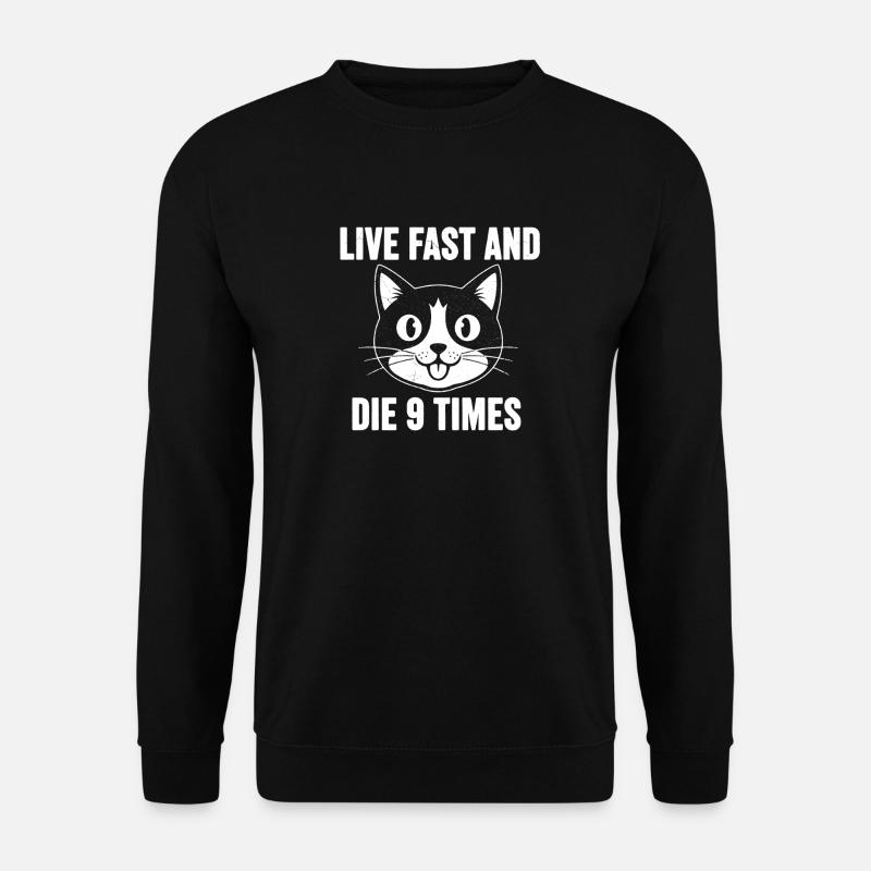 Katzenmeme: Lebe Schnell, Sterbe 9 Mal - Unisex Pullover - Schwarz