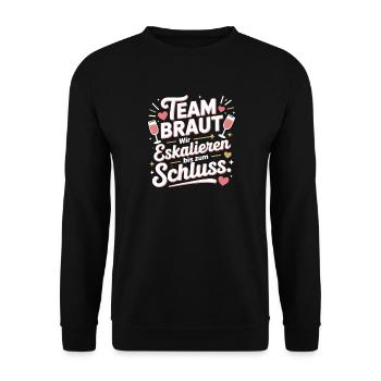 Team Braut Wir Eskalieren Crew Squad JGA Frauen - Unisex Pullover - Schwarz - Vorne - Alina (178cm) & Michal (187cm)