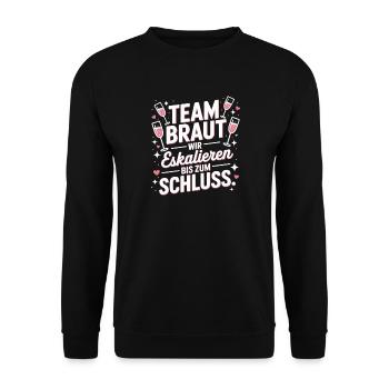 Team Braut Wir Eskalieren Crew Squad JGA Frauen - Unisex Pullover - Schwarz - Vorne - Alina (178cm) & Michal (187cm)
