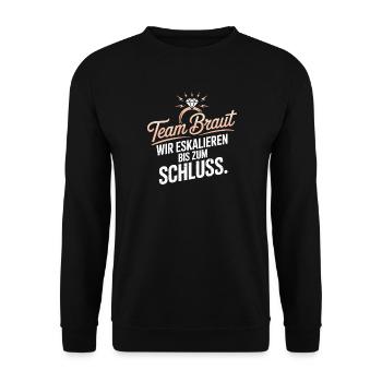Team Braut Wir Eskalieren Crew Squad JGA Frauen - Unisex Pullover - Schwarz - Vorne - Alina (178cm) & Michal (187cm)