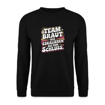 Team Braut Wir Eskalieren Crew Squad JGA Frauen - Unisex Pullover - Schwarz - Vorne - Alina (178cm) & Michal (187cm)