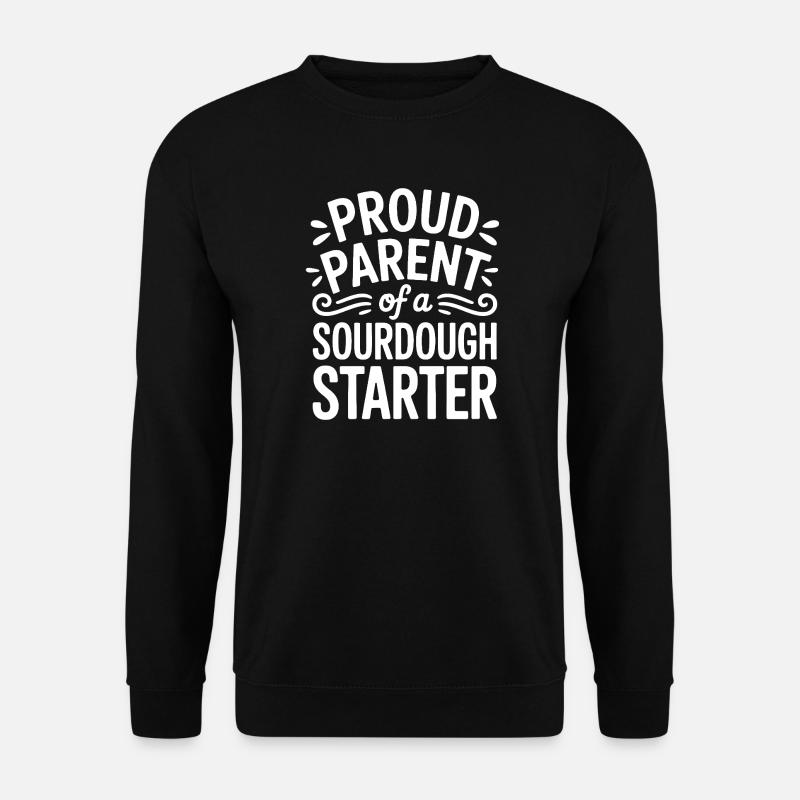 Proud Sourdough Starter Parent - Unisex Sweatshirt - black
