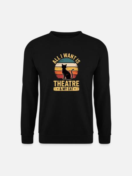 Musical Theatre All I Want My Cat & Theater Gift - Unisex Pullover - Schwarz