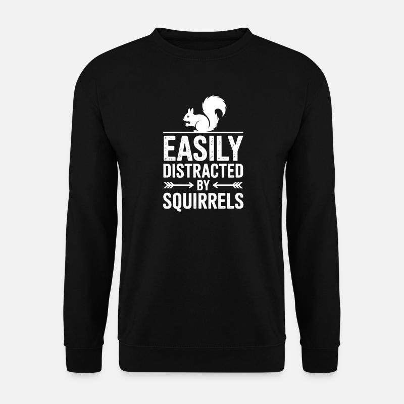 Squirrel Sayings Funny Squirrel Gift - Unisex Sweatshirt - black