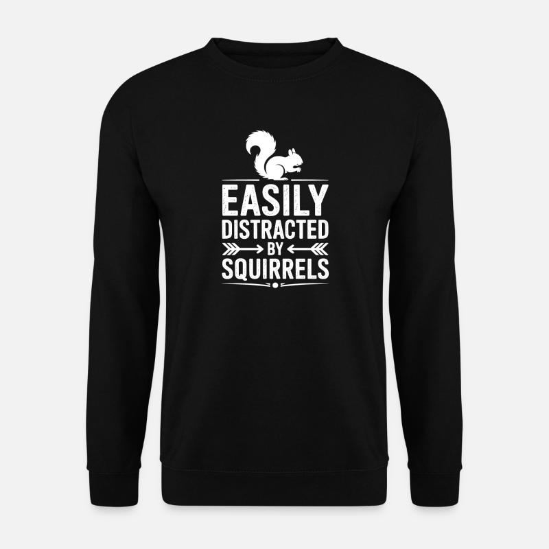Squirrel Sayings Funny Squirrel Gift - Unisex Sweatshirt - black