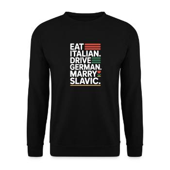 Eat Italian Drive German Marry Slavic Balkan Auto - Unisex Sweatshirt - black - Front - Alina (178cm) & Michal (187cm)