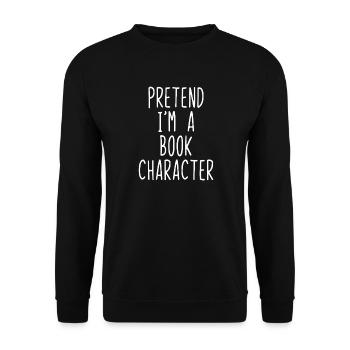 Pretend I'm a Book Character - Unisex Sweatshirt - black - Front - Alina (178cm) & Michal (187cm)