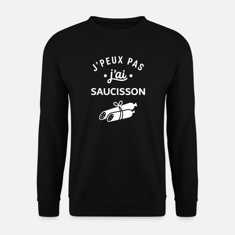 J'peux pas j'ai saucisson - Sweat-shirt Unisexe - noir