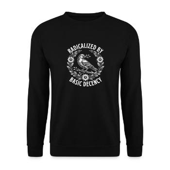 Radicalized Basic Decency Activist Equality  - Unisex Sweatshirt - black - Front - Alina (178cm) & Michal (187cm)