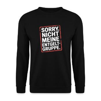 Sorry Nicht Meine Entgeltgruppe Beamte TVöD Büro - Unisex Pullover - Schwarz - Vorne - Alina (178cm) & Michal (187cm)