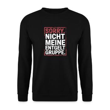 Sorry Nicht Meine Entgeltgruppe Beamte TVöD Büro - Unisex Pullover - Schwarz - Vorne - Alina (178cm) & Michal (187cm)