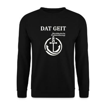 DAT GEIT Norddeutscher Humor Spruch lustig - Unisex Pullover - Schwarz - Vorne - Alina (178cm) & Michal (187cm)