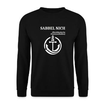 Norddeutscher Humor Spruch lustig SABBEL NICH - Unisex Pullover - Schwarz - Vorne - Alina (178cm) & Michal (187cm)