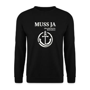 Norddeutscher Humor Spruch: Muss Ja  - Unisex Pullover - Schwarz - Vorne - Alina (178cm) & Michal (187cm)