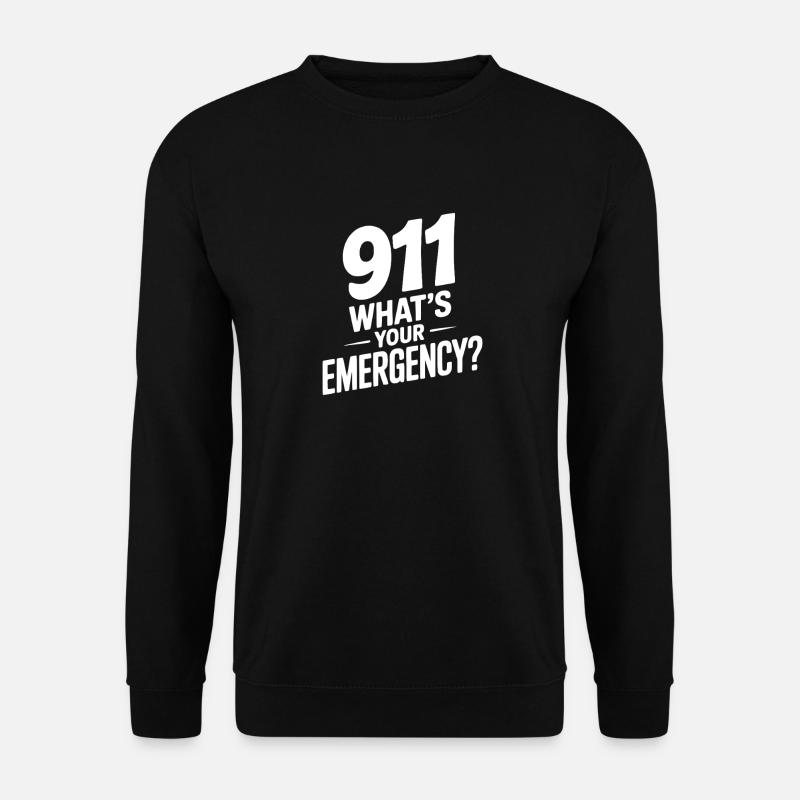 What's Your Emergency? - Unisex Sweatshirt - black