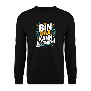 Bin Da Kann Losgehen JGA Büro Malle Festival Party - Unisex Pullover - Schwarz - Vorne - Alina (178cm) & Michal (187cm)
