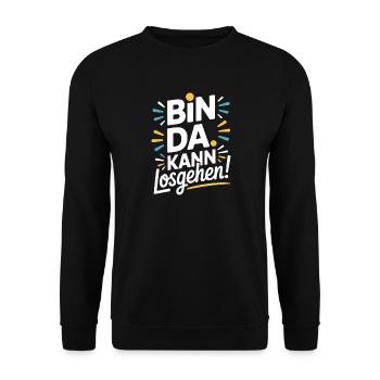 Bin Da Kann Losgehen JGA Büro Malle Festival Party - Unisex Pullover - Schwarz - Vorne - Alina (178cm) & Michal (187cm)