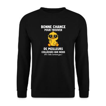Bonne chance pour trouver de meilleurs collègues - Sweat-shirt Unisexe - noir - Devant - Alina (178cm) & Michal (187cm)