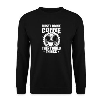 First i drink coffee Woodworking Tischler - Unisex Pullover - Schwarz - Vorne - Alina (178cm) & Michal (187cm)