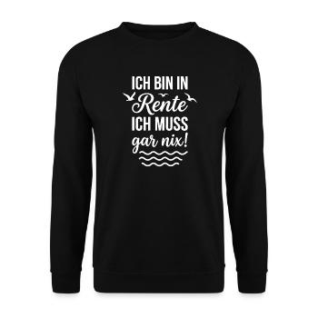 Ich bin in Rente ich muss gar nix Renten Sprüche - Unisex Pullover - Schwarz - Vorne - Alina (178cm) & Michal (187cm)