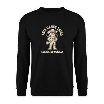 This Dance Thing Escalated Quickly Funny Dancer - Unisex Sweatshirt - black - Front - Alina (178cm) & Michal (187cm)