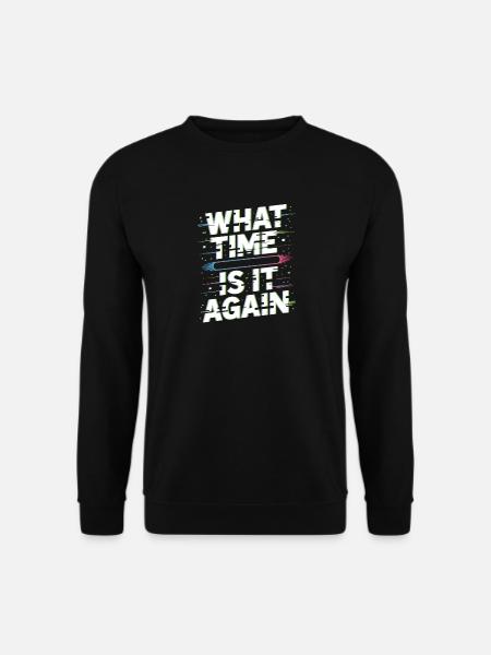 What Time Is It Again Zeitblindheit - Unisex Pullover - Schwarz