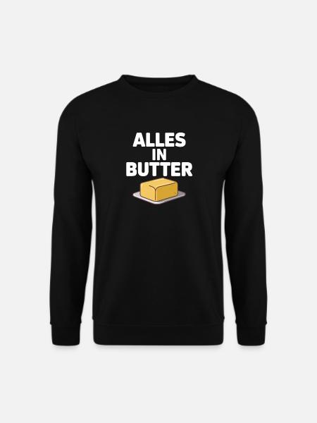 Alles In Butter – sjovt tysk ordsprog med - Unisex sweater - sort