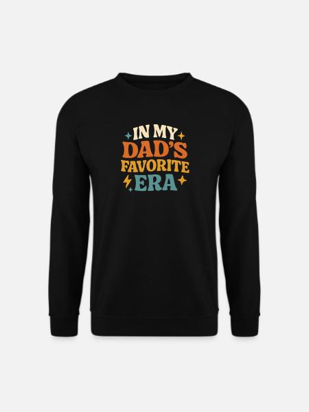 In My Dad's Favorite Era Daughter Families Humor - Unisex Sweatshirt - black
