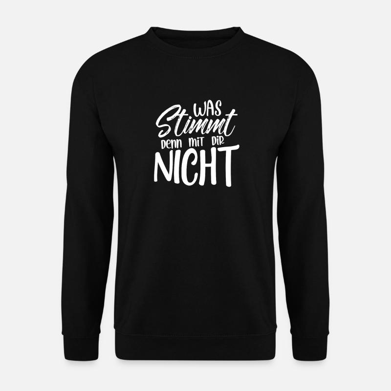 Was stimmt denn mit dir nicht - Unisex Pullover - Schwarz