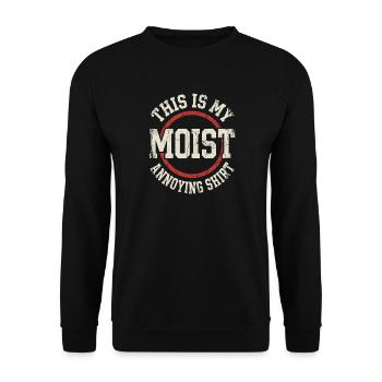 Dieses ist mein feuchtes nerviges Shirt - Unisex Pullover - Schwarz - Vorne - Alina (178cm) & Michal (187cm)