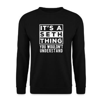 It’s A Seth Thing You Wouldn’t Understand - Unisex Sweatshirt - black - Front - Alina (178cm) & Michal (187cm)