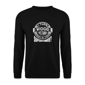 I Turn Wood Into Things Woodworking Humor - Unisex Sweatshirt - black - Front - Alina (178cm) & Michal (187cm)