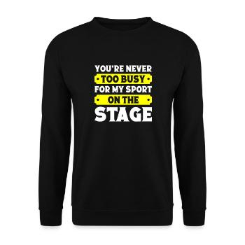 Theater Never Too Busy On Stage Actor Musical - Unisex Pullover - Schwarz - Vorne - Alina (178cm) & Michal (187cm)