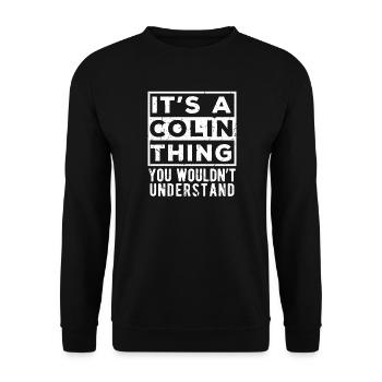 Das ist eine Sache von Colin, die du nicht verstehen würdest - Unisex Pullover - Schwarz - Vorne - Alina (178cm) & Michal (187cm)