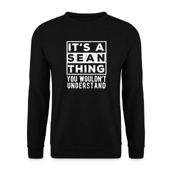 Es ist eine Sean-Sache, die du nicht verstehen würdest - Unisex Pullover - Schwarz - Vorne - Alina (178cm) & Michal (187cm)