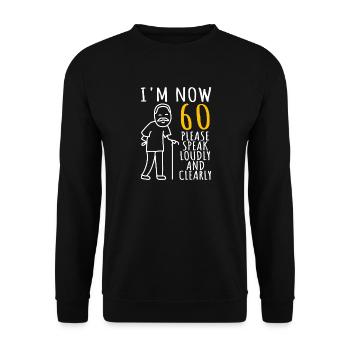 Im Now 60 Please Speak Loudly - Unisex Sweatshirt - black - Front - Alina (178cm) & Michal (187cm)