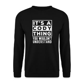 It’s A Cody Thing You Wouldn’t Understand - Unisex Sweatshirt - black - Front - Alina (178cm) & Michal (187cm)