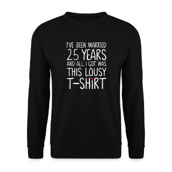 I’ve Been Married 25 Years Tee - Unisex Sweatshirt - black - Front - Alina (178cm) & Michal (187cm)