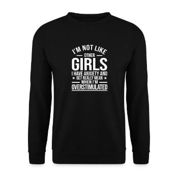 Not Like Other Girls Anxiety Overstimulation - Unisex Sweatshirt - black - Front - Alina (178cm) & Michal (187cm)
