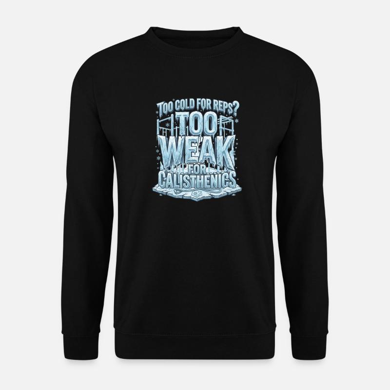 Cold Calisthenics Reps - Unisex Sweatshirt - black