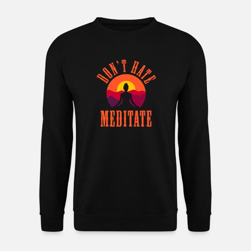 Don’t Hate Mediate Sunset Yoga Design - Unisex Sweatshirt - black