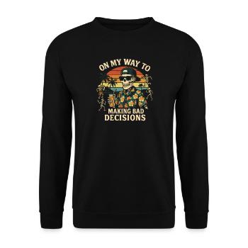 Holiday Humor On My Way To Making Bad Decisions - Unisex Sweatshirt - black - Front - Alina (178cm) & Michal (187cm)