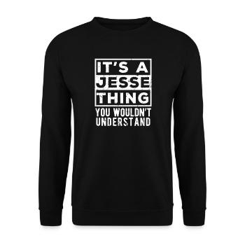 It’s A Jesse Thing You Wouldn’t Understand - Unisex Sweatshirt - black - Front - Alina (178cm) & Michal (187cm)