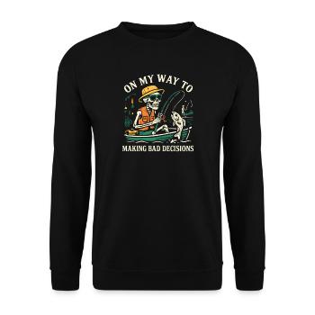 Fishing Humor On My Way To Making Bad Decisions - Unisex Sweatshirt - black - Front - Alina (178cm) & Michal (187cm)