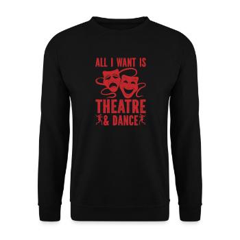 Musical Theatre All I Want Is Theater Gift Idea - Unisex Sweatshirt - black - Front - Alina (178cm) & Michal (187cm)