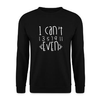 I Can't Even  - Unisex Sweatshirt - black - Front - Alina (178cm) & Michal (187cm)