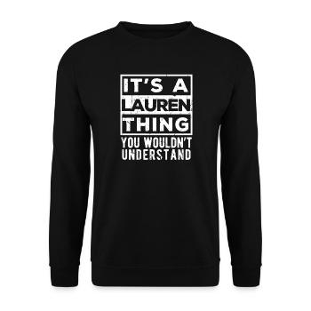 Das ist eine Lauren-Sache, die du nicht verstehen würdest - Unisex Pullover - Schwarz - Vorne - Alina (178cm) & Michal (187cm)