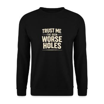 Worse holes seen | Sanitary Humor - Unisex Sweatshirt - black - Front - Alina (178cm) & Michal (187cm)